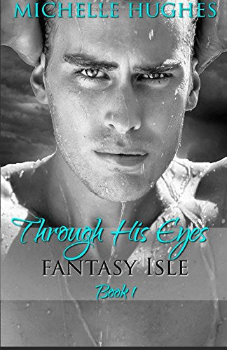 Through His Eyes (Fantasy Isle) (Volume 1)