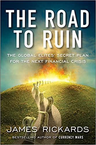 The Road to Ruin: The Global Elites' Secret Plan for the Next Financial Crisis Hardcover