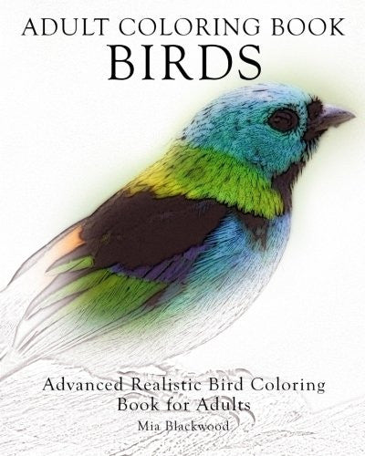 Adult Coloring Book Birds: Advanced Realistic Bird Coloring Book for Adults (Advanced Realistic Coloring Books) (Volume 5)