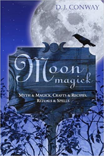 Moon Magick: Myth & Magic, Crafts & Recipes, Rituals & Spells (Llewellyn's Practical Magick) Paperback
