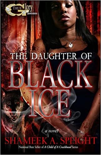 The Daughter of Black ice 1 (A CHILD OF A CRACKHEAD)