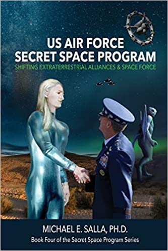 US Air Force Secret Space Program: Shifting Extraterrestrial Alliances & Space Force Paperback