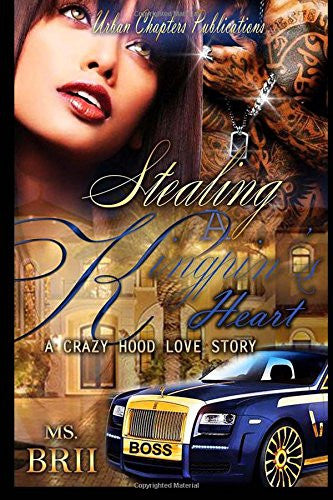 Stealing A Kingpin's Heart: A Crazy Hood Love Story