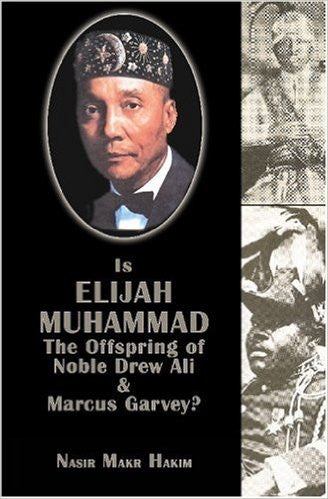 Is Elijah Muhammad The Offspring of Noble Drew Ali and Marcus Garvey