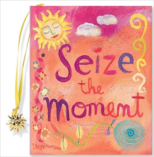 Seize the Moment (Mini Book) (Charming Petites) Hardcover