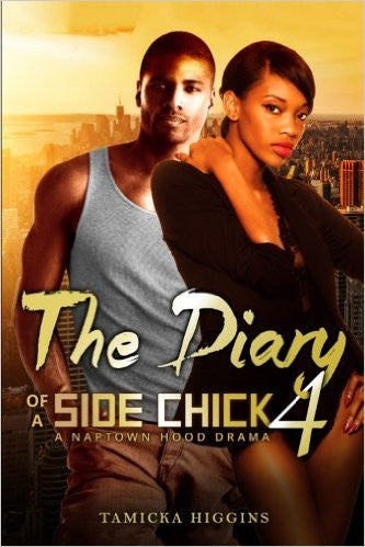 Diary of a Side Chick A Naptown Hood Drama Vol 4