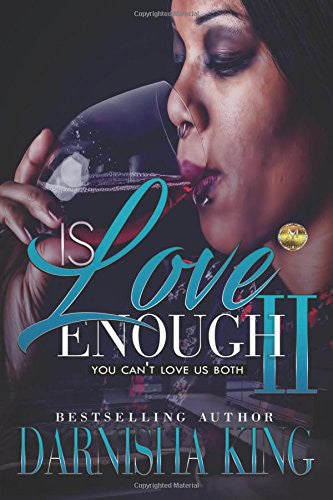 Is Love Enough 2: You can't love us both (Volume 2)