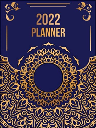2022 Weekly & Monthly Planner: Luxury Blue Mandala Cover (202252): 8.5" x 11", 2022 Planner Calendar From January To December (12 Months) (2022 Planners) Hardcover
