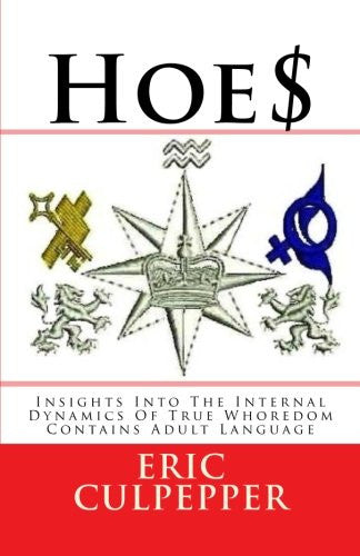 Hoe$: Insights Into The Internal Dynamics Of True Whoredom