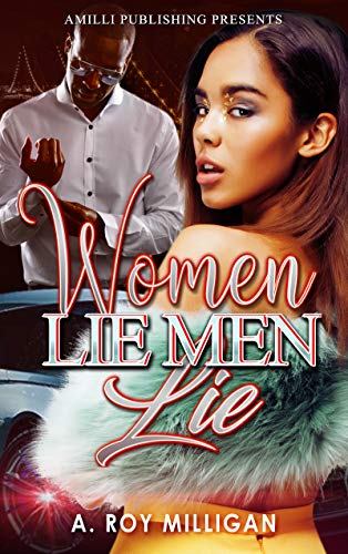 Women Lie Men Lie: A Gritty Urban Fiction Novel of Vengeance and Murder Set in Pontiac, Michigan