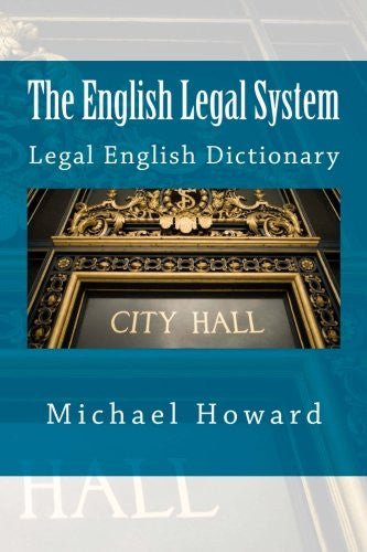 The English Legal System: Legal Engish Dictionary (Legal Study E-Guides)