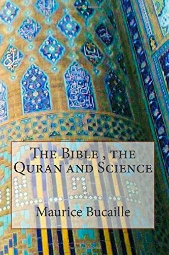 The Bible , the Quran and Science