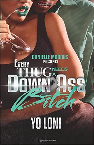 Every Thug Needs a Down Ass Bitch
