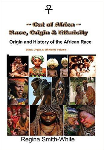Out Of Africa: Race, Origin and Ethnicity: Origin and History of the African Race