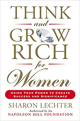 Think and Grow Rich for Women: Using Your Power to Create Success and Significance (Think and Grow Rich Series)