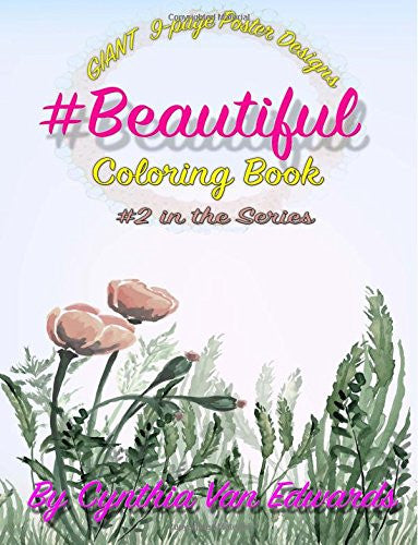 Beautiful is Coloring Book #2 in the Adult Coloring Book Series Celebrating Beauty (Coloring Books, Beautiful Coloring ... Series of Adult Coloring Books) (Volume 2)