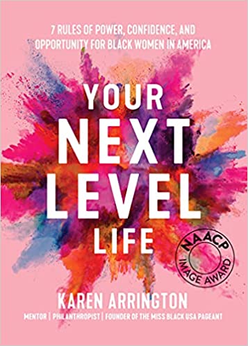 Your Next Level Life: 7 Rules of Power, Confidence, and Opportunity for Black Women in America (Black Business Woman and Black Excellence) Paperback