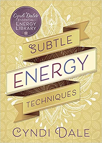 Subtle Energy Techniques (Cyndi Dale's Essential Energy Library, 1) Paperback