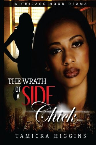 Wrath of a Side Chick: A Chicago Hood Drama Vol 1