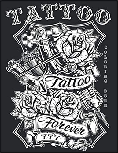 Tattoo Coloring Book: 50 ART Designs | Tattoo Stress Relief Coloring Book For Grown-Ups | Sugar Skulls, Roses, Guns and More Unique Images Paperback