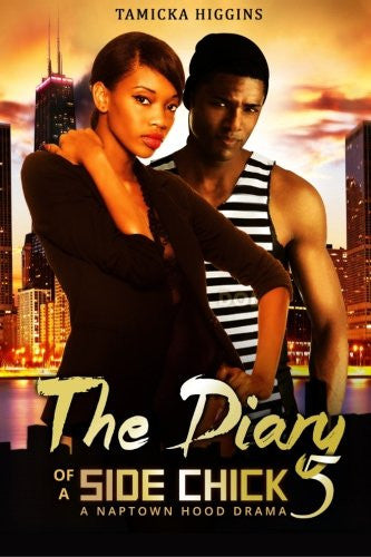 Diary of a Side Chick A Naptown Hood Drama Vol 5