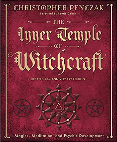 The Inner Temple of Witchcraft: Magick, Meditation and Psychic Development (Penczak Temple Series, 1) Paperback – Illustrated