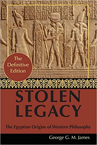 Stolen Legacy: The Egyptian Origins of Western Philosophy (With illustrations)
