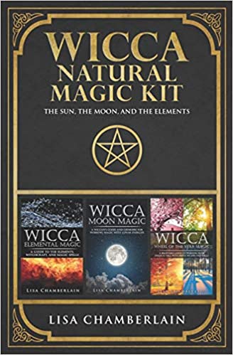 Wicca Natural Magic Kit: The Sun, The Moon, and The Elements: Elemental Magic, Moon Magic, and Wheel of the Year Magic (Wicca Starter Kit Series) Paperback