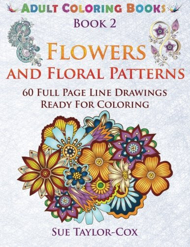 Flowers and Floral Patterns: 60 Full Page Line Drawings