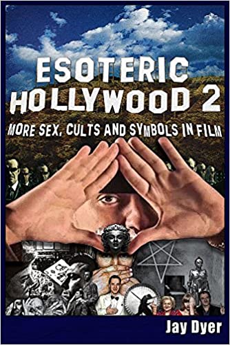 Esoteric Hollywood II: More Sex, Cults & Symbols in Film