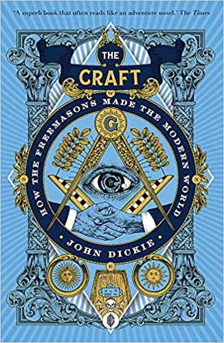 The Craft: How the Freemasons Made the Modern World Paperback