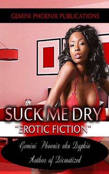 Suck Me Dry: Erotic Fiction (Booklet)