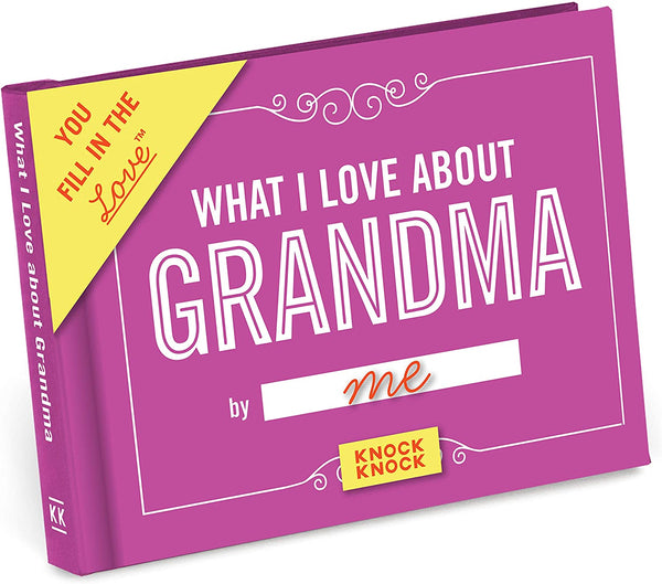 Knock Knock What I Love about Grandma Fill in the Love Book Fill-in-the-Blank Gift Journal (You Fill in the Love) Hardcover