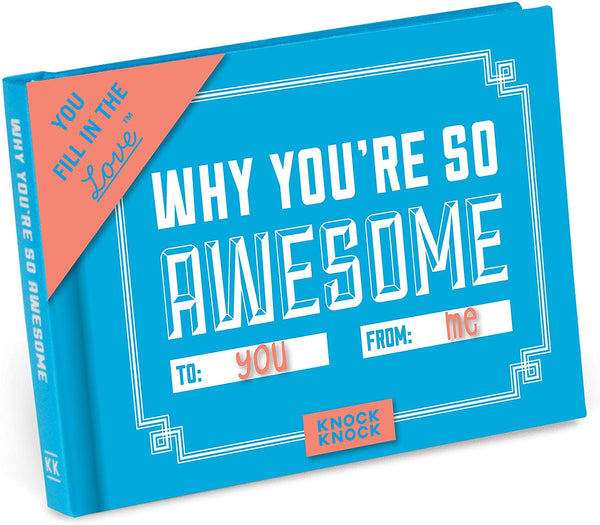 Knock Knock Why You're So Awesome Fill in the Love Book Fill-in-the-Blank Gift Journal (You Fill in the Love) Hardcover