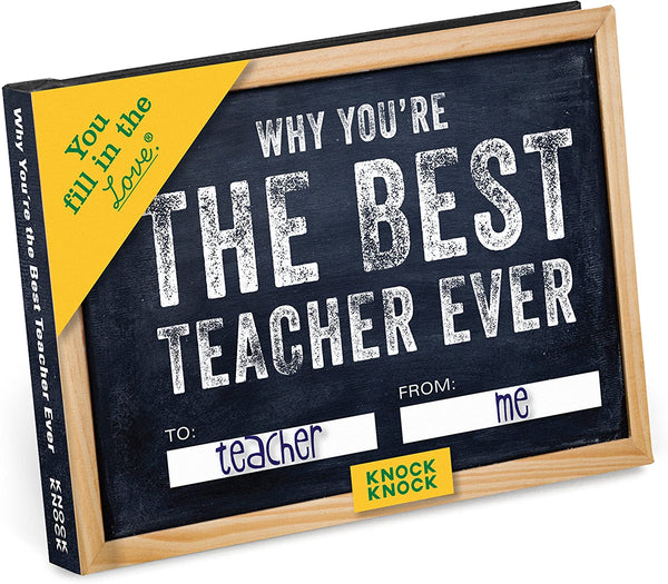 Knock Knock Why You're the Best Teacher Ever Fill in the Love Book Fill-in-the-Blank Gift Journal (You Fill in the Love) Hardcover