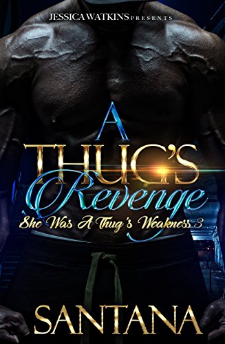 A Thug's Revenge: She Was A Thug's Weakness 3