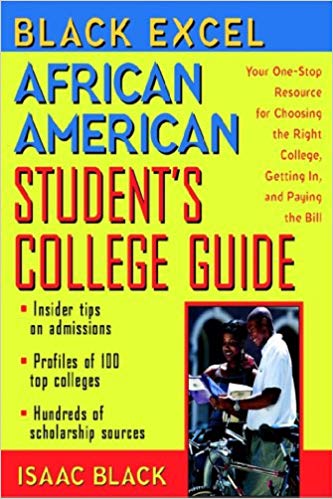 African American Student’s College Guide: Your One-Stop Resource for Choosing the Right College, Getting in, and Paying the Bill