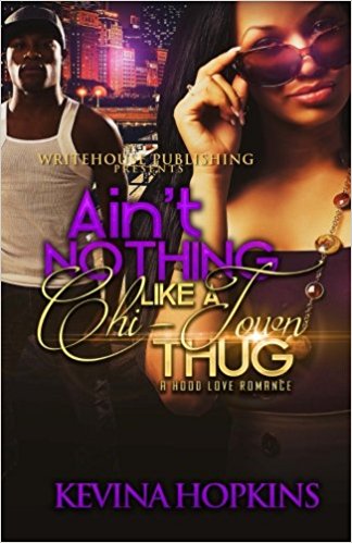 Aint Nothing Like A ChiTown Thug: A Hood Love Romance