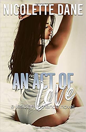 An Act Of Love: A Lesbian Romance Novel
