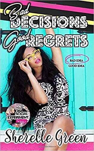 Bad Decisions Good Regrets (Social Experiment Book 2)