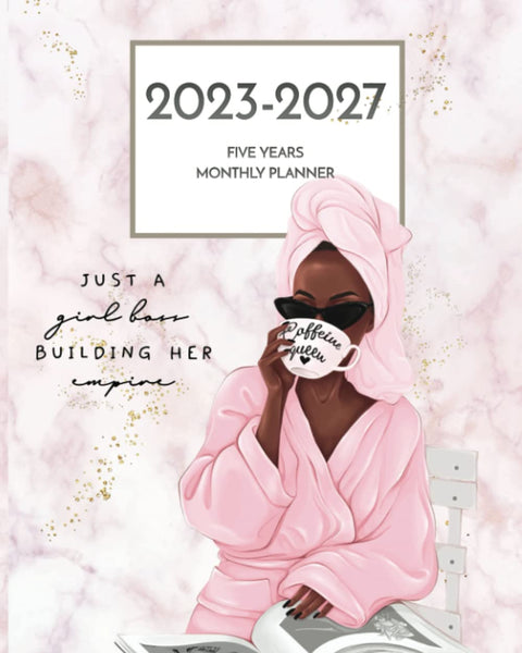 Black Girl Planner 2023-2027 Five Year Monthly Planner: Just a Girl Boss Building Her Empire