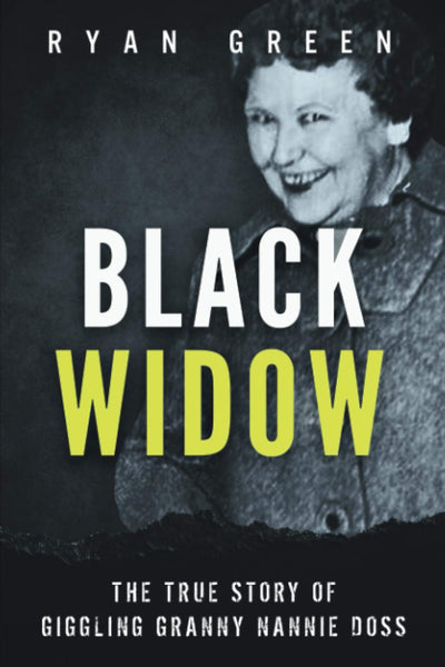 Black Widow: The True Story of Giggling Granny Nannie Doss (True Crime)