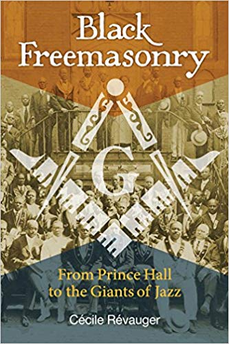 Black Freemasonry: From Prince Hall to the Giants of Jazz Hardcover