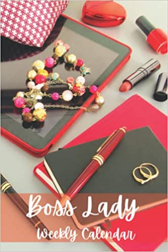 2023 Boss Lady Weekly Calendar: A Planner for the Boss Babe in Everyone