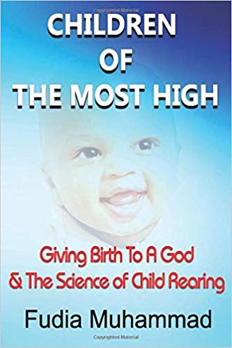 Children Of The Most High: Giving Birth To A God & The Science of Child Rearing
