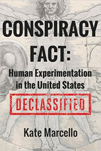 Conspiracy Fact: Human Experimentation in the United States: DECLASSIFIED