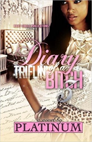 Diary of a Triflin Bitch 3