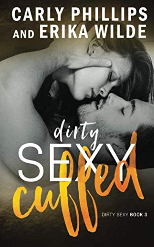 Dirty Sexy Cuffed (Dirty Sexy Series)