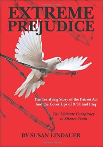 EXTREME PREJUDICE: The Terrifying Story of the Patriot Act and the Cover Ups of 9/11 and Iraq