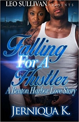 Falling For A Hustler: A Benton Harbor Love Story